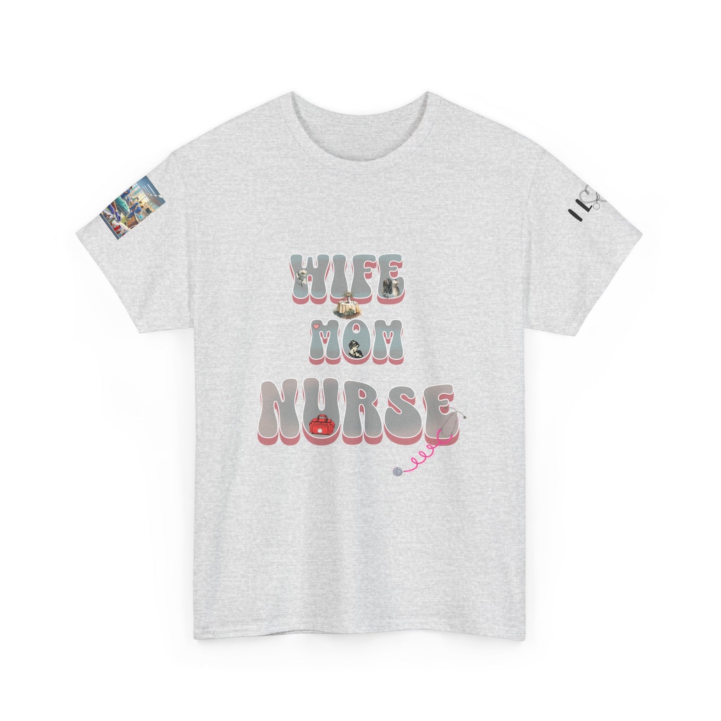Nurse Appreciation T-Shirt, Unisex Tee for Nurse, Mom, Wife, Nurse Enthusiast, Gift for Nurses, Healthcare Worker Shirt